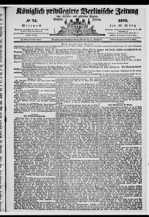 Königlich privilegirte Berlinische Zeitung von Staats- und gelehrten Sachen on Mar 29, 1876