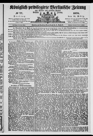 Königlich privilegirte Berlinische Zeitung von Staats- und gelehrten Sachen on Mar 31, 1876