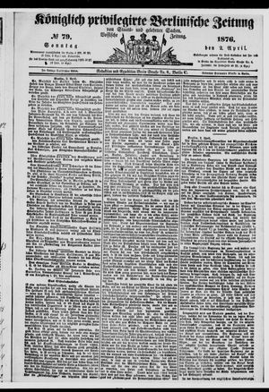 Königlich privilegirte Berlinische Zeitung von Staats- und gelehrten Sachen vom 02.04.1876