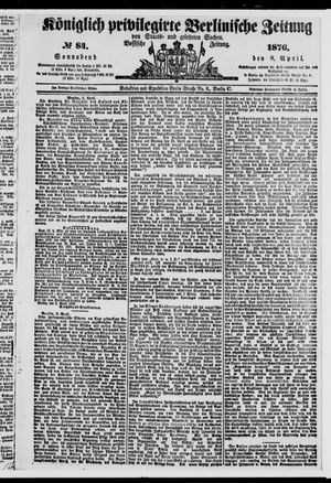 Königlich privilegirte Berlinische Zeitung von Staats- und gelehrten Sachen vom 08.04.1876
