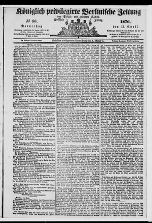 Königlich privilegirte Berlinische Zeitung von Staats- und gelehrten Sachen on Apr 13, 1876