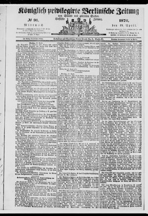 Königlich privilegirte Berlinische Zeitung von Staats- und gelehrten Sachen vom 19.04.1876