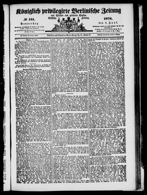 Königlich privilegirte Berlinische Zeitung von Staats- und gelehrten Sachen on Jun 8, 1876