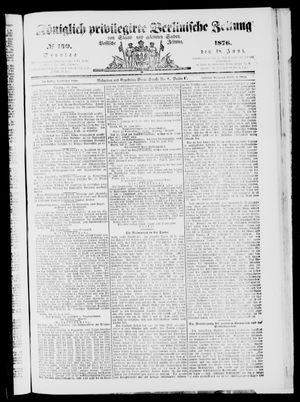 Königlich privilegirte Berlinische Zeitung von Staats- und gelehrten Sachen vom 18.06.1876