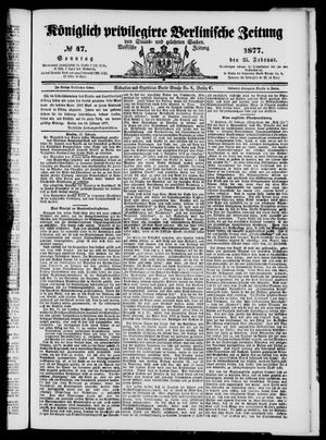 Königlich privilegirte Berlinische Zeitung von Staats- und gelehrten Sachen vom 25.02.1877