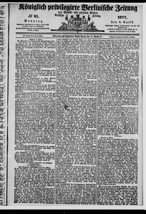 Königlich privilegirte Berlinische Zeitung von Staats- und gelehrten Sachen on Apr 8, 1877