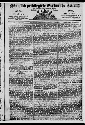 Königlich privilegirte Berlinische Zeitung von Staats- und gelehrten Sachen on Apr 13, 1877