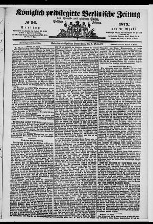 Königlich privilegirte Berlinische Zeitung von Staats- und gelehrten Sachen vom 27.04.1877