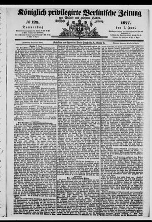 Königlich privilegirte Berlinische Zeitung von Staats- und gelehrten Sachen on Jun 7, 1877