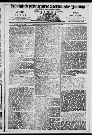 Königlich privilegirte Berlinische Zeitung von Staats- und gelehrten Sachen vom 08.06.1877