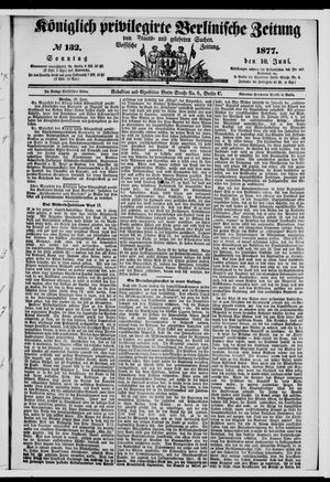 Königlich privilegirte Berlinische Zeitung von Staats- und gelehrten Sachen on Jun 10, 1877