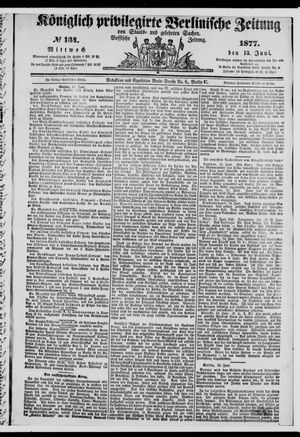 Königlich privilegirte Berlinische Zeitung von Staats- und gelehrten Sachen on Jun 13, 1877