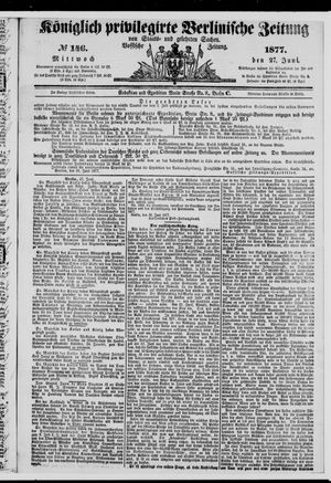 Königlich privilegirte Berlinische Zeitung von Staats- und gelehrten Sachen vom 27.06.1877