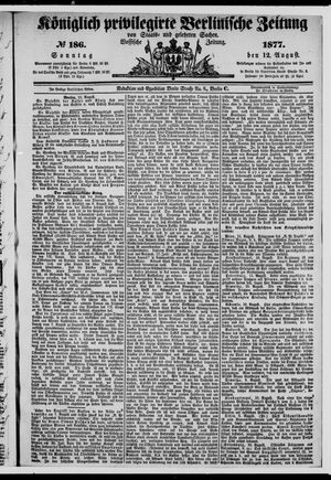 Königlich privilegirte Berlinische Zeitung von Staats- und gelehrten Sachen on Aug 12, 1877