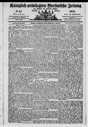 Königlich privilegirte Berlinische Zeitung von Staats- und gelehrten Sachen on Feb 19, 1878