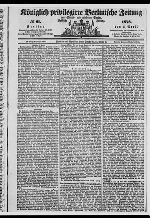 Königlich privilegirte Berlinische Zeitung von Staats- und gelehrten Sachen on Apr 5, 1878