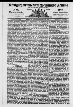 Königlich privilegirte Berlinische Zeitung von Staats- und gelehrten Sachen vom 16.02.1879
