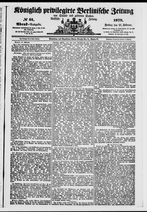Königlich privilegirte Berlinische Zeitung von Staats- und gelehrten Sachen vom 21.02.1879