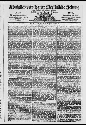 Königlich privilegirte Berlinische Zeitung von Staats- und gelehrten Sachen on Mar 16, 1879