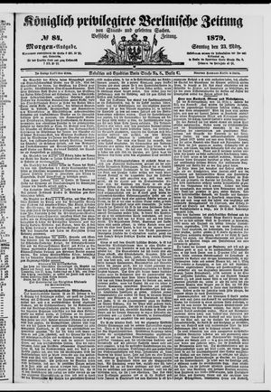 Königlich privilegirte Berlinische Zeitung von Staats- und gelehrten Sachen on Mar 23, 1879