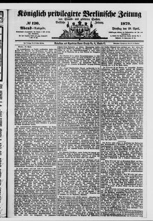Königlich privilegirte Berlinische Zeitung von Staats- und gelehrten Sachen on Apr 29, 1879