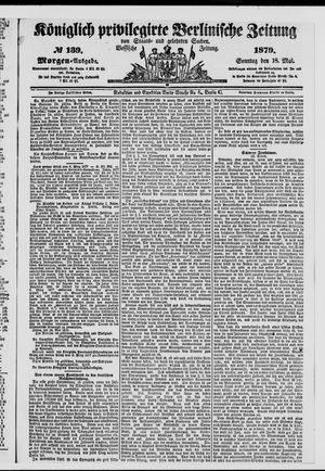 Königlich privilegirte Berlinische Zeitung von Staats- und gelehrten Sachen vom 18.05.1879