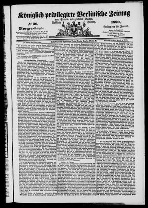 Königlich privilegirte Berlinische Zeitung von Staats- und gelehrten Sachen on Jan 30, 1880