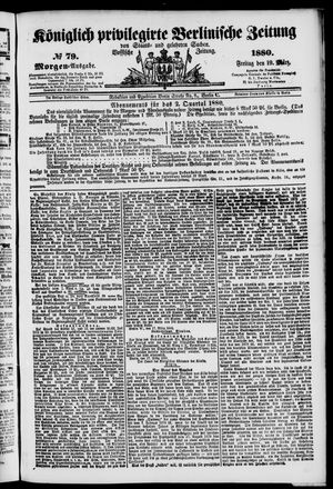 Königlich privilegirte Berlinische Zeitung von Staats- und gelehrten Sachen on Mar 19, 1880