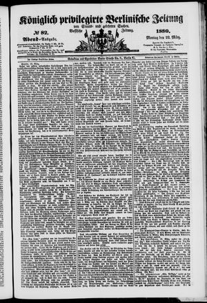 Königlich privilegirte Berlinische Zeitung von Staats- und gelehrten Sachen on Mar 22, 1880