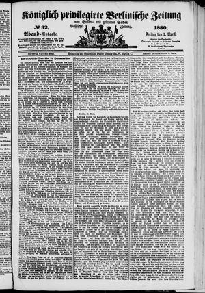 Königlich privilegirte Berlinische Zeitung von Staats- und gelehrten Sachen on Apr 2, 1880