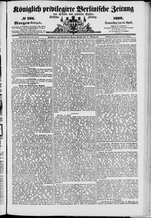 Königlich privilegirte Berlinische Zeitung von Staats- und gelehrten Sachen on Apr 15, 1880