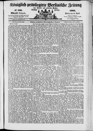 Königlich privilegirte Berlinische Zeitung von Staats- und gelehrten Sachen on Apr 16, 1880