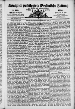 Königlich privilegirte Berlinische Zeitung von Staats- und gelehrten Sachen on Jun 18, 1880