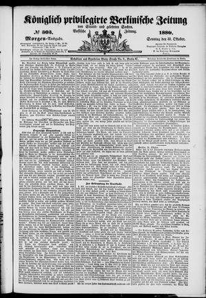 Königlich privilegirte Berlinische Zeitung von Staats- und gelehrten Sachen on Oct 31, 1880