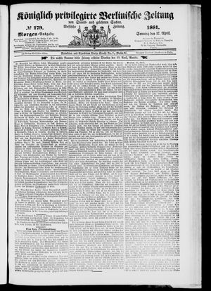 Königlich privilegirte Berlinische Zeitung von Staats- und gelehrten Sachen vom 17.04.1881