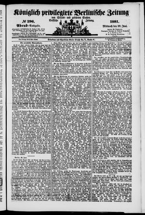 Königlich privilegirte Berlinische Zeitung von Staats- und gelehrten Sachen vom 29.06.1881