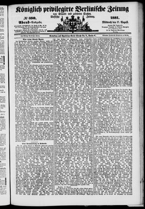 Königlich privilegirte Berlinische Zeitung von Staats- und gelehrten Sachen vom 17.08.1881