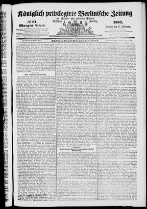 Königlich privilegirte Berlinische Zeitung von Staats- und gelehrten Sachen on Feb 17, 1882