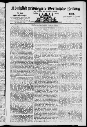 Königlich privilegirte Berlinische Zeitung von Staats- und gelehrten Sachen on Feb 18, 1882