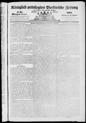 Königlich privilegirte Berlinische Zeitung von Staats- und gelehrten Sachen vom 19.02.1882