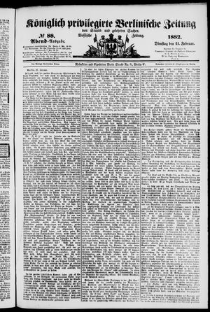 Königlich privilegirte Berlinische Zeitung von Staats- und gelehrten Sachen on Feb 21, 1882