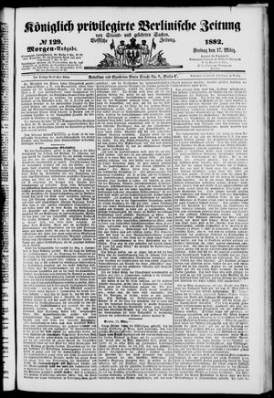 Königlich privilegirte Berlinische Zeitung von Staats- und gelehrten Sachen vom 17.03.1882