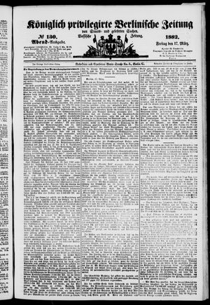 Königlich privilegirte Berlinische Zeitung von Staats- und gelehrten Sachen vom 17.03.1882