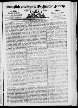 Königlich privilegirte Berlinische Zeitung von Staats- und gelehrten Sachen on Apr 12, 1882