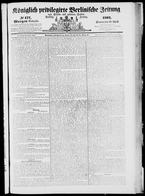 Königlich privilegirte Berlinische Zeitung von Staats- und gelehrten Sachen on Apr 16, 1882