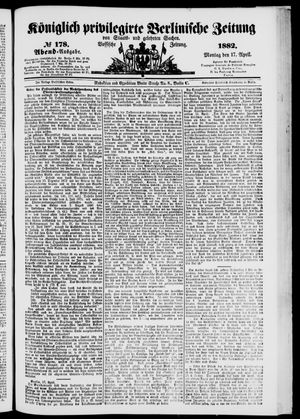 Königlich privilegirte Berlinische Zeitung von Staats- und gelehrten Sachen on Apr 17, 1882