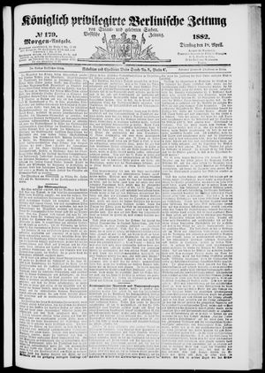 Königlich privilegirte Berlinische Zeitung von Staats- und gelehrten Sachen vom 18.04.1882
