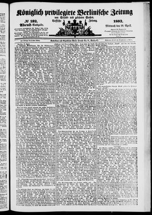 Königlich privilegirte Berlinische Zeitung von Staats- und gelehrten Sachen on Apr 19, 1882