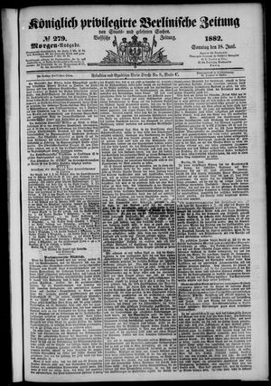 Königlich privilegirte Berlinische Zeitung von Staats- und gelehrten Sachen on Jun 18, 1882