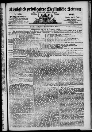 Königlich privilegirte Berlinische Zeitung von Staats- und gelehrten Sachen on Jun 27, 1882